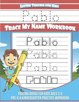 portada Pablo Letter Tracing for Kids Trace my Name Workbook: Tracing Books for Kids ages 3 - 5 Pre-K & Kindergarten Practice Workbook (en Inglés)
