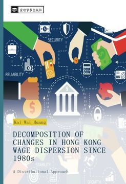 portada DECOMPOSITION OF CHANGES IN HONG KONG WAGE DISPERSION SINCE 1980s: A Distributional Approach