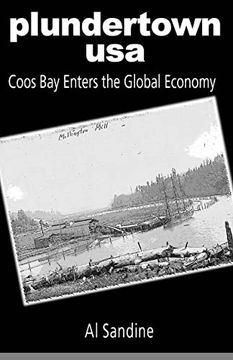 portada Plundertown Usa: Coos bay Enters the Global Economy (en Inglés)