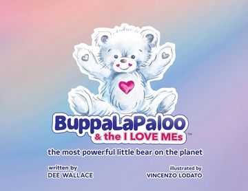 portada BuppaLaPaloo & The I Love MEs: The most powerful little bear on the planet (en Inglés)