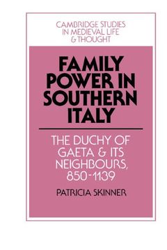 portada Family Power in Southern Italy: The Duchy of Gaeta and its Neighbours, 850 1139 (Cambridge Studies in Medieval Life and Thought: Fourth Series) (en Inglés)