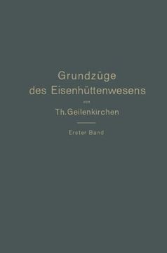 portada Grundzüge des Eisenhüttenwesens: I. Band. Allgemeine Eisenhüttenkunde (German Edition)