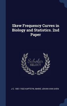 portada Skew Frequency Curves in Biology and Statistics. 2nd Paper (en Inglés)