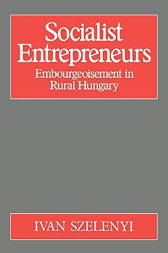 portada Socialist Entrepreneurs: Embourgeoisement in Rural Hungary (en Inglés)