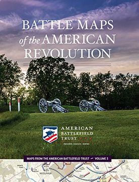 portada Battle Maps of the American Revolution (3) (Maps From the American Battlefield Trust) 