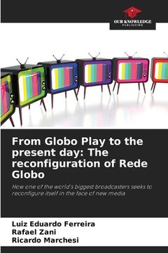 portada From Globo Play to the present day: The reconfiguration of Rede Globo