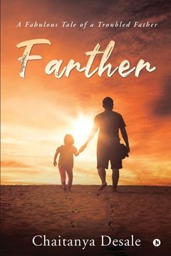 portada Farther: A Fabulous Tale of a Troubled Father (en Inglés)