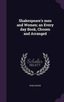 portada Shakespeare's men and Women; an Every day Book, Chosen and Arranged (en Inglés)