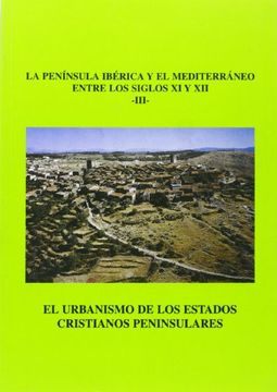 portada EL URBANISMO DE LOS ESTADOS CRISTIANOS PENINSULARES (in Spanish)