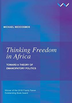 portada Thinking Freedom in Africa: Toward a Theory of Emancipatory Politics (en Inglés)