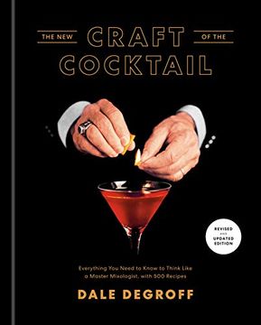portada The new Craft of the Cocktail: Everything you Need to Know to Think Like a Master Mixologist, With 500 Recipes (en Inglés)