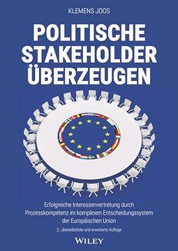 portada Politische Stakeholder Überzeugen: Erfolgreiche Interessenvertretung Durch Prozesskompetenz im Komplexen Entscheidungssystem der Europäischen Union (en Alemán)