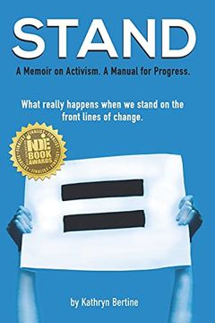 portada Stand: A Memoir on Activism. A Manual for Progress. What Really Happens When we Stand on the Front Lines of Change. 3 (Bertine Series (New Shelf Press)) (en Inglés)