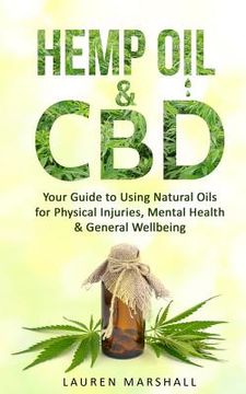 portada Hemp Oil & CBD: Your Guide to Using Natural Oils for Physical Injuries, Mental Health & General Wellbeing (en Inglés)