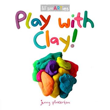 portada Play With Clay! (Lil' Smarties) (in English)