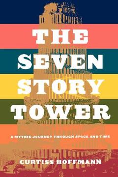 portada the seven story tower: a mythic journey through space and time