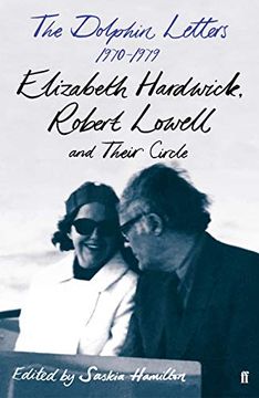 portada The Dolphin Letters, 1970-1979: Elizabeth Hardwick, Robert Lowell and Their Circle (en Inglés)