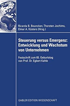 portada Steuerung Versus Emergenz: Entwicklung und Wachstum von Unternehmen: Festschrift zum 65. Geburtstag von Prof. Dr. Egbert Kahle (en Alemán)