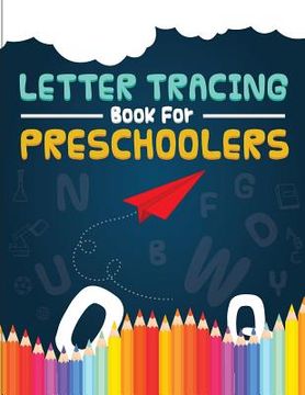 portada Letter Tracing Book for Preschoolers: letter tracing preschool, letter tracing, letter tracing kid 3-5, letter tracing preschool, letter tracing workb (en Inglés)