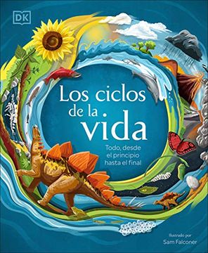 portada Los Ciclos de la Vida: Todo, Desde el Principio Hasta el Final (in Spanish)