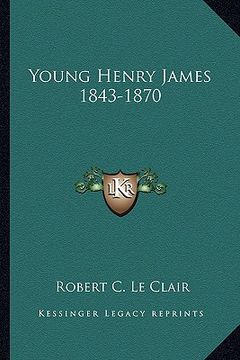 portada young henry james 1843-1870 (en Inglés)