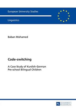 portada Code-switching: A Case Study of Kurdish-German Pre-school Bilingual Children (Europaeische Hochschulschriften / European University Studies / Publications Universitaires Europeennes)