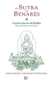 portada El Sutra de Benarés: El Primer Discurso del Buddha (in Spanish)