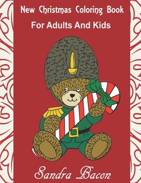 portada New Christmas Coloring Book For Adults and Kids: Santas Elves Angels Snowmen Nutcrackers Wreaths Decorations (en Inglés)