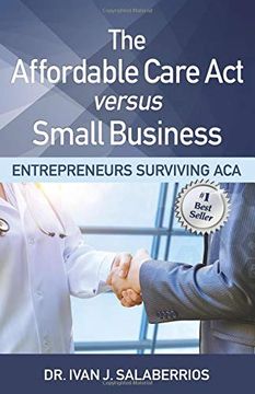 portada The Affordable Care act Versus Small Business: Entrepreneurs Surviving aca (in English)