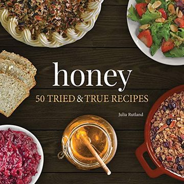 portada Honey: 50 Tried & True Recipes (Nature'S Favorite Foods Cookbooks) (en Inglés)