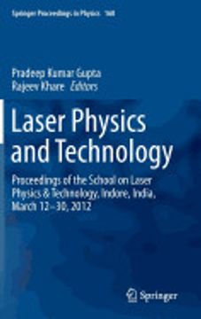 portada Laser Physics and Technology: Proceedings of the School on Laser Physics & Technology, Indore, India, March 12-30, 2012 (Springer Proceedings in Physics) (in English)