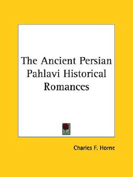 portada the ancient persian pahlavi historical romances (en Inglés)