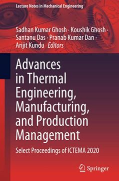 portada Advances in Thermal Engineering, Manufacturing, and Production Management: Select Proceedings of Ictema 2020 (Lecture Notes in Mechanical Engineering) (en Inglés)