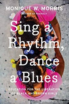 portada Sing a Rhythm, Dance a Blues: Education for the Liberation of Black and Brown Girls 