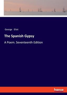 portada The Spanish Gypsy: A Poem. Seventeenth Edition (en Inglés)