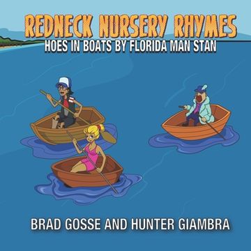 Redneck Nursery Rhymes: Hoes In Boats: By Florida Man Stan