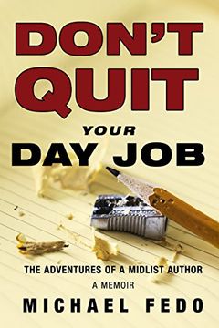 portada Don't Quit Your day Job: The Adventures of a Midlist Author (en Inglés)