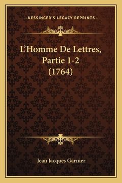 portada L'Homme De Lettres, Partie 1-2 (1764) (in French)