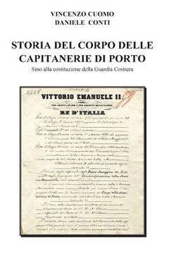 portada Storia del Corpo delle Capitanerie di Porto: Sino alla costituzione della Guardia Costiera (en Italiano)