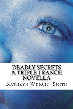 portada Deadly Secrets A Triple J Ranch Novella (Triple J Ranch Series) (Volume 2)