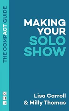 portada Making Your Solo Show: The Compact Guide (en Inglés)