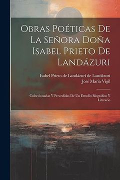 portada Obras Poéticas de la Señora Doña Isabel Prieto de Landázuri: Coleccionadas y Precedidas de un Estudio Biográfico y Literario