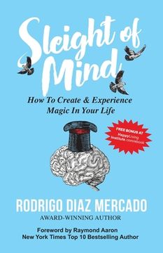 portada Sleight Of Mind: How To Create And Experience Magic In Your Life