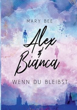 portada Alex und Bianca: Wenn du bleibst (in German)