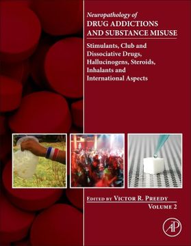 portada Neuropathology of Drug Addictions and Substance Misuse Volume 2: Stimulants, Club and Dissociative Drugs, Hallucinogens, Steroids, Inhalants and International Aspects (en Inglés)