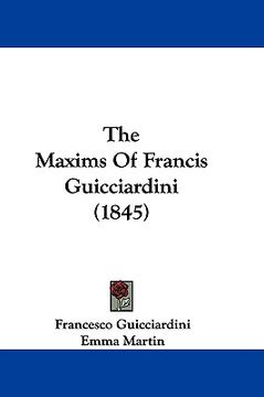 portada the maxims of francis guicciardini (1845) (in English)