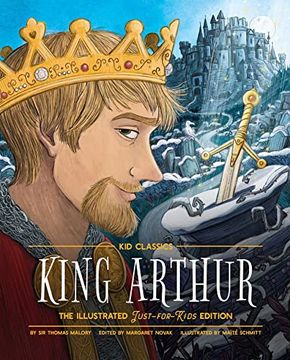 portada King Arthur - kid Classics: The Illustrated Just-For-Kids Edition (8) (in English)
