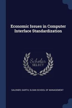 portada Economic Issues in Computer Interface Standardization (en Inglés)