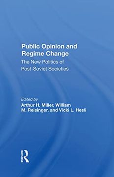 portada Public Opinion and Regime Change: The new Politics of Post-Soviet Societies (in English)