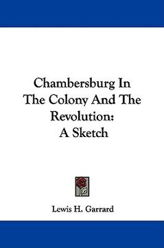 portada chambersburg in the colony and the revolution: a sketch (en Inglés)